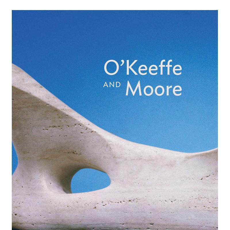 【预售】乔治亚·欧姬芙&亨利·摩尔 OKeeffe and Moore 英文原版美术当代 正版进口书籍 善优图书