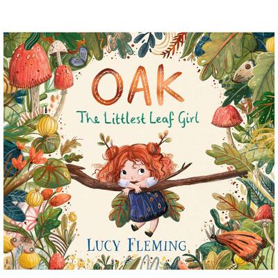 【现货】橡树：小树叶女孩 Oak: The Littlest Leaf Girl 原版英文儿童绘本
