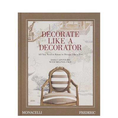 【现货】像装潢师一样装饰家居 来自品味生活杂志FREDERIC Decorate Like a Decorator 原版英文室内设计装饰