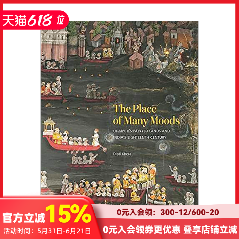 【预售】乌代浦尔风景画与印度的十八世纪 The Place of Many Moods: Udaipur’s Painted Lands 英文原版进口艺术画册