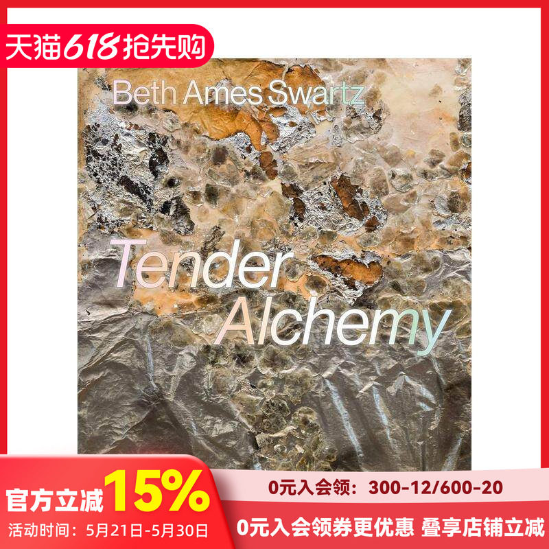 【预售】温柔炼金术：贝丝·艾姆斯·斯沃茨与朱莉安·斯沃茨 Tender Alchemy: Beth Ames Swartz 原版英文艺术画册画集 善本图书