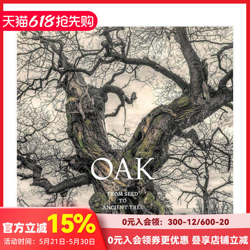 【预售】橡树：从种子到古树 Oak: From Seed to Ancient Tree 原版英文摄影作品集自然景观 善本图书
