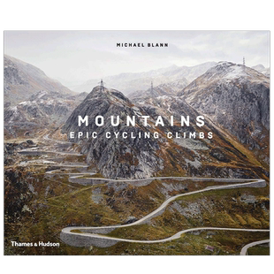 【T&H】Mountains: Epic Cycling Climbs 山脉:史诗般的单车攀登 进口原版图书 Thames & Hudson Michael Blann and Ivan Basso