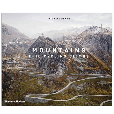 【T&H】Mountains: Epic Cycling Climbs 山脉：史诗般的单车攀登 进口原版图书  Thames & Hudson  Michael Blann and Ivan Basso