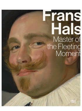 【现货】转瞬即逝的大师弗兰斯-哈尔斯 Frans Hals Master Of The Fleeting Moment 原版英文艺术画册画集 善本图书
