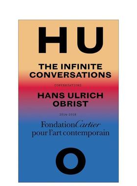 【预售】汉斯·乌尔里希·奥布里斯特：无限对谈 Hans Ulrich Obrist: The Infinite Conversations 原版英文艺术画册画集