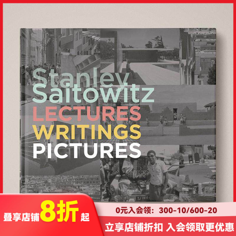 【现货】斯坦利 赛托维茨建筑哲思录:演讲、文字与图像 Stanley Saitowitz Lectures Writings Pictures 原版英文建筑设计