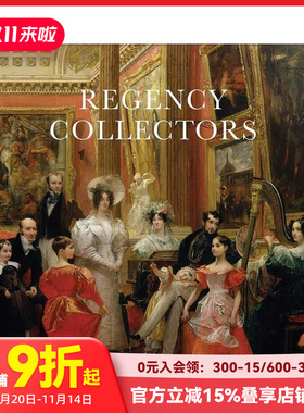 【预售】摄政时期收藏家：十九世纪初英国的老大师购藏与展示 Regency Collectors 原版英文艺术画册画集 善本图书