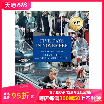 【预售】十一月的五天：纪念肯尼迪遇刺 60 周年 Five Days in November 原版英文文学传记 善本图书