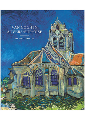 【现货】梵高在奥维尔镇: 最后的时光 Van Gogh in Auvers-sur-Oise: His Final Months 进口原版英文画册画集艺术 善本图书