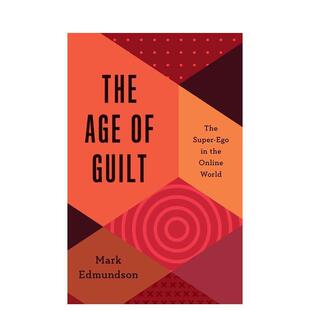【预售】罪恶年代:网络世界中的超我 The Age of Guilt: The Super-Ego in the Online World 原版英文社会科学 善本图书