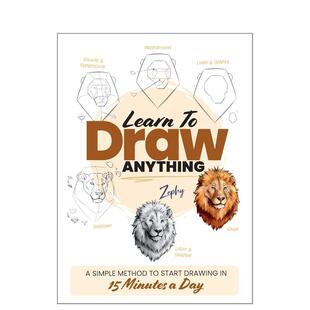 【预售】学习绘画：每天15分钟轻松入门的简单方法 Learn to Draw Anything 原版英文艺术画册画集 善本图书