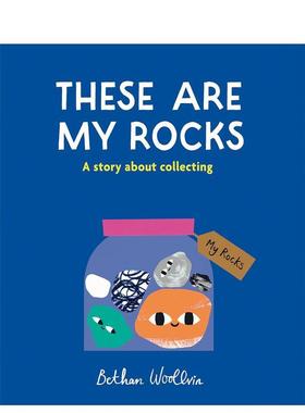 【现货】这是我的石头收藏：关于收集的乐趣 These Are My Rocks: A story about collecting 原版英文儿童绘本 善本图书