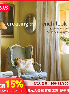 【现货】Creating the French Look 创造法式风格 英文原版室内设计 装修装潢