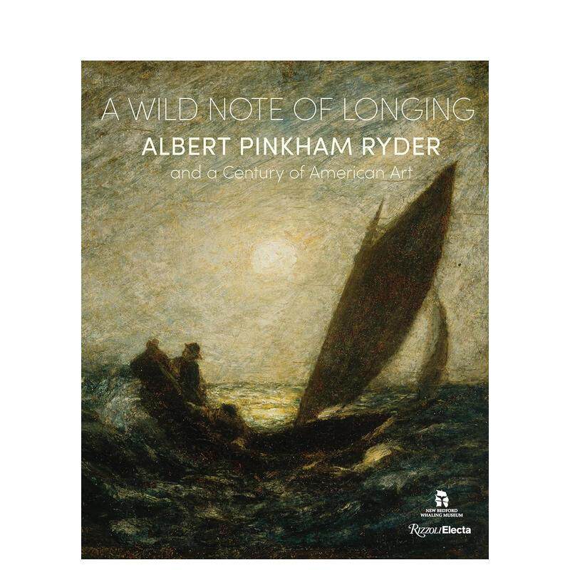 【预售】A Wild Note of Longing：Albert Pinkham Ryder 美国现代