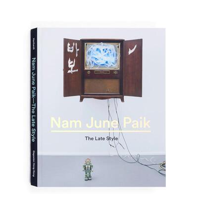 【预售】白南准艺术作品集 Nam June Paik: The Late Style 原版英文艺术画册画集 善本图书