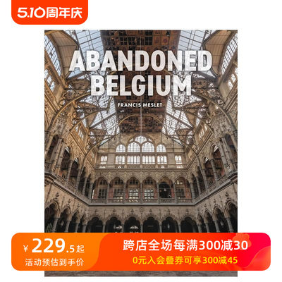 【现货】废土：比利时 Abandoned Belgium 原版英文摄影人文景观 善本图书