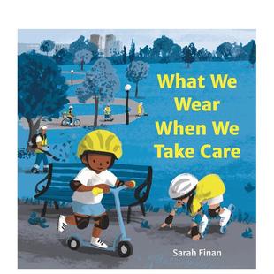 【预售】当我们小心时我们穿什么 What We Wear When We Take Care 原版英文儿童绘本 善本图书