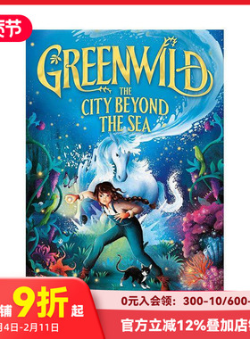 【现货】绿色荒野：海那边的城市 Greenwild: The City Beyond the Sea 奇幻系列 原版英文儿童章节书