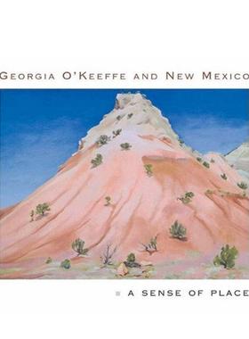 【预售】乔治亚·欧姬芙和新墨西哥州 Georgia O'Keeffe and New Mexico 英文原版现当代艺术画册 善本图书 普林斯顿大学出版社
