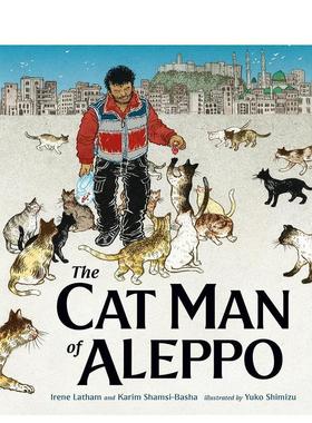 【现货】【2021凯迪克银奖】英文原版 阿勒颇的养猫人 The Cat Man of Aleppo 精装艺术插画绘本 进口儿童图书 善本童书