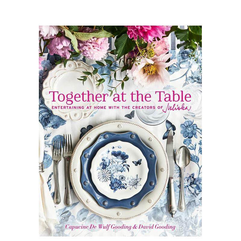 【现货】相约餐桌：Juliska创始人的家居招待艺术 Together at the Table 英文原版进口生活空间装饰 善本图书