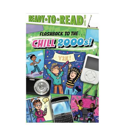 【预售】闪现...寒冷的 2000 年代 Flashback to the . . . Chill 2000s!: Ready-to-Read Level 2 原版英文青少年读物