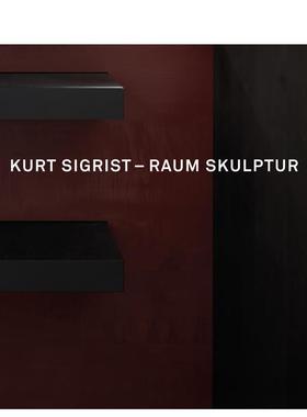 【预售】库尔特?西格里斯特：空间雕塑 Kurt Sigrist - Raum Skulptur 原版英文艺术画册画集 善本图书