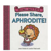 Share 预售 阿佛洛狄忒 Myths Aphrodite 请分享 英文儿童绘本 原版 Mini Please 善本图书