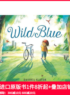 【预售】野蓝:驯服一辆大孩子的自行车 Wild Blue: Taming a Big-Kid Bike 原版英文儿童绘本 善本图书