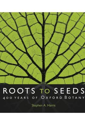 【现货】根植于种子：牛津植物学 Roots to Seeds: 400 Years of Oxford Botany 人文社科 英文原版进口 善本图书