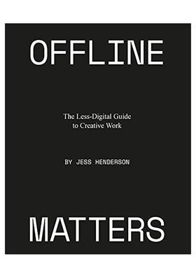 【现货】英文原版 脱机很重要:非数字化的创造性工作指南 Offline Matters : The Less-Digital Guide to Creative Work 善本图书