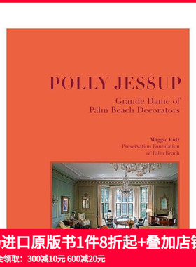 【现货】波莉·杰瑟普：棕榈滩装饰界设计师 Polly Jessup : Grande Dame of Palm Beach Decorators 原版英文设计
