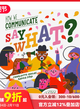 【预售】我们如何沟通？   提升儿童沟通技巧 Say What? How We Communicate 原版英文儿童绘本 善本图书