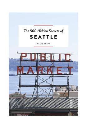 【预售】西雅图的 500 个隐藏秘密 The 500 Hidden Secrets of Seattle 原版英文旅行