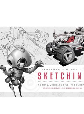 【现货】Beginner’s Guide to Sketching 素描的初学者指南:科幻概