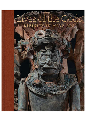 【现货】众神的生活：玛雅艺术中的神性 Lives of the Gods: Divinity in Maya Art 进口原版英文画册画集艺术 善本图书