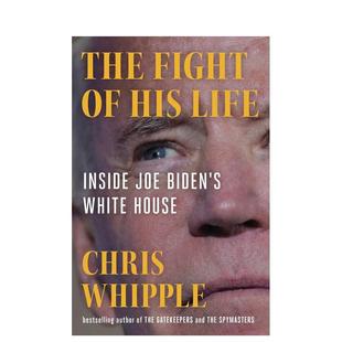 His Life Inside 白宫内幕 Fight 英文文学 House 原版 奋斗：约瑟夫·拜登 The Biden Joe White 一生 预售