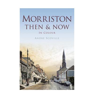 【预售】【欧洲今昔】莫里斯顿 Morriston Then & Now 原版英文摄影作品集人文景观 善本图书