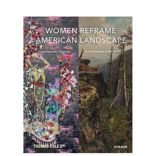 【预售】重塑美国景观的女性艺术家 Women Reframe American Landscape英文艺术总论原版图书外版进口书籍 Nancy Siegel  Kate Me