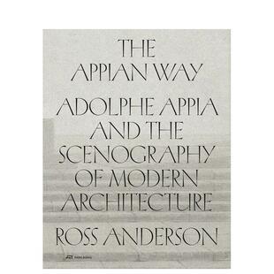 【预售】舞台设计师阿道夫·阿皮亚与现代建筑景观学 The Appian Way 原版英文建筑设计