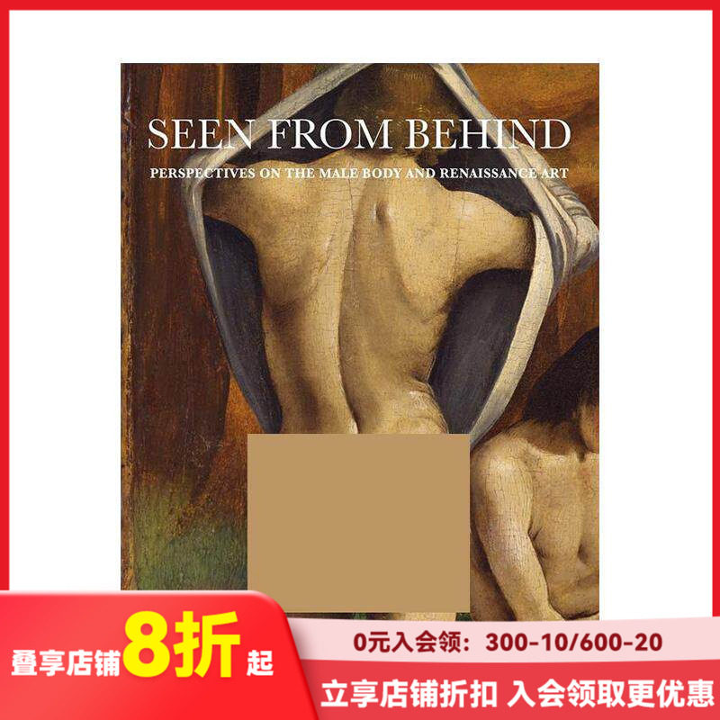 【现货】从背后看：男性的身体和文艺复兴时期的艺术观点 Seen from Behind 原版英文艺术画册画集
