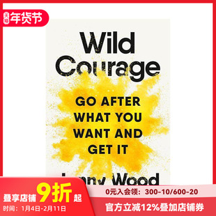 【现货】狂野的勇气:追求你想要的东西并得到它 Wild Courage: Go