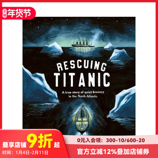 【预售】拯救泰坦尼克号：北大西洋默默无闻的英勇事迹 Rescuing Titanic 原版英文儿童绘本