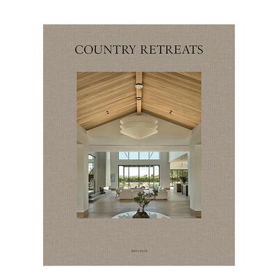 【预售】乡村谧境：全球36处非凡乡野宅邸 Country Retreats 原版英文室内设计装饰 建筑空间美学