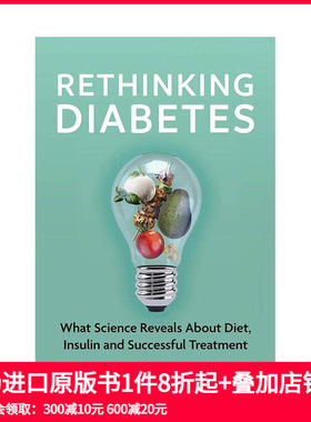 【预售】重新思考糖尿病：科学对饮食、胰岛素和成功治疗的揭示 Rethinking Diabetes 原版英文社会科学 善本图书