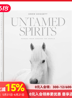 【预售】桀骜不驯的烈马 Untamed Spirits Horses From Around Wor 原版英文摄影作品集自然景观 善本图书