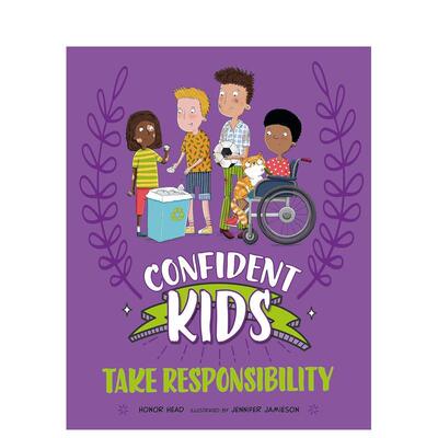 【预售】自信儿童！：承担责任 Confident Kids!: Take Responsibility 原版英文儿童绘本