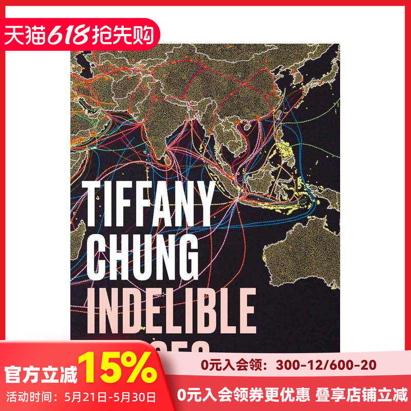 【预售】郑蒂芙尼：不可磨灭的痕迹 Tiffany Chung Indelible Traces 原版英文艺术画册画集 善本图书