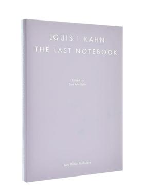 【预售】路易斯·康：最后的手稿 Louis I. Kahn: The Last Notebook 原版英文建筑设计 善本图书